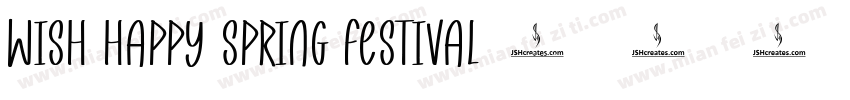 WISH HAPPY SPRING FESTIVAL字体转换